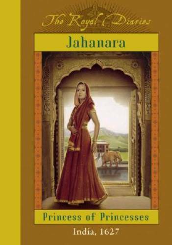 The royal diaries jahanara - diaries:,